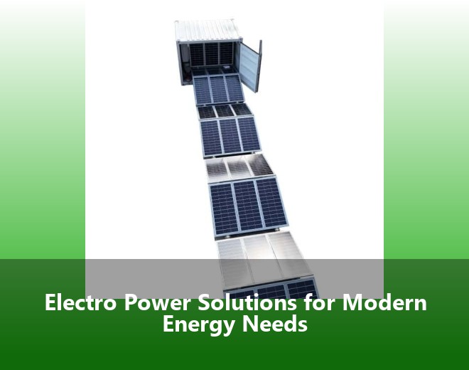 Electro Power Solutions for Modern Energy Needs